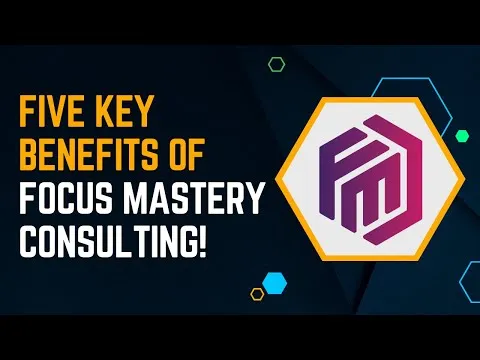 five-key-benefits-of-focus-mastery-consulting-7282