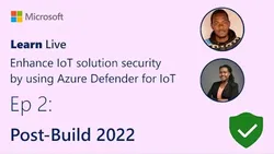 learn-live-enhance-iot-solution-security-by-using-azure-defender-for-iot-11231