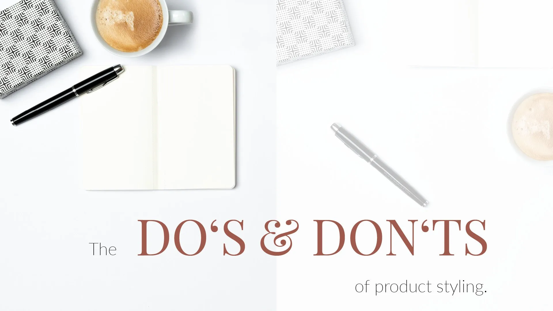 make-your-products-stand-out-the-dos-and-donts-of-product-styling-17772