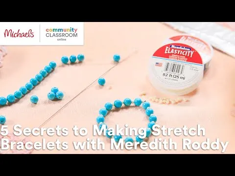 online-class-5-secrets-to-making-stretch-bracelets-with-meredith-roddy-michaels-9707